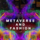 Application of Metaverse in the Fashion Industry