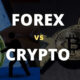 Forex vs Bitcoin | Which should you choose?