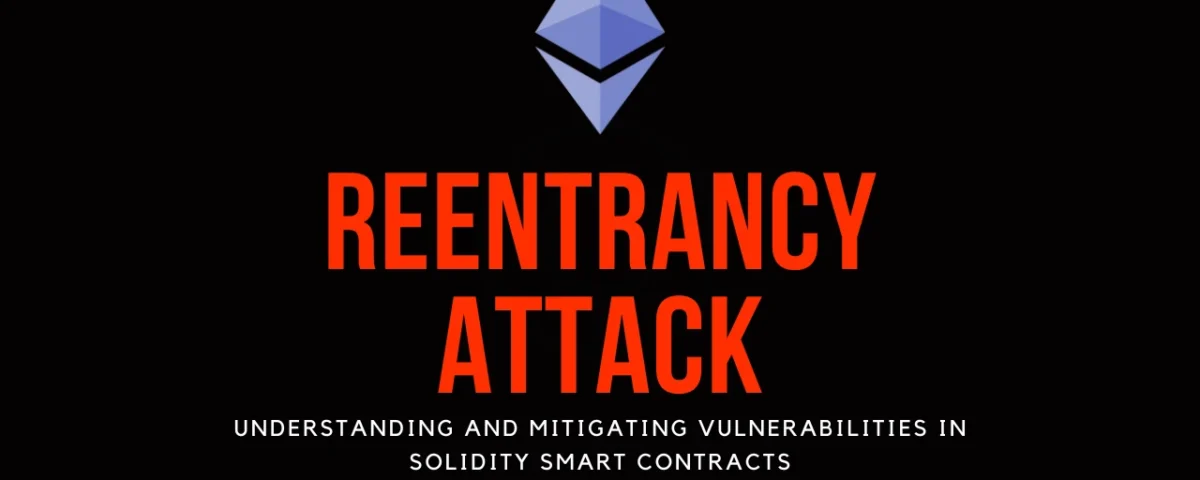 Reentrancy Attacks in Smart Contracts, Explained