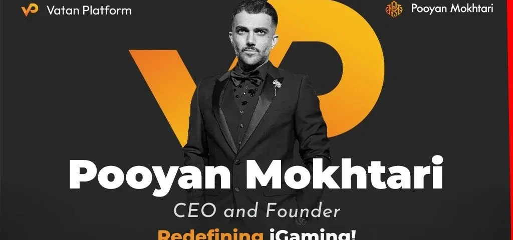 Pooyan Mokhtari: Redefining the iGaming Industry with Vatan Platform