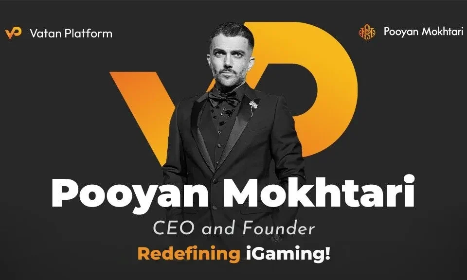 Pooyan Mokhtari: Redefining the iGaming Industry with Vatan Platform